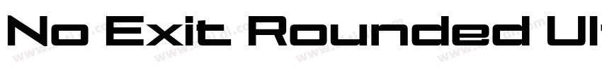 No Exit Rounded Ultr字体转换 No Exit Rounded Ultr字体转换